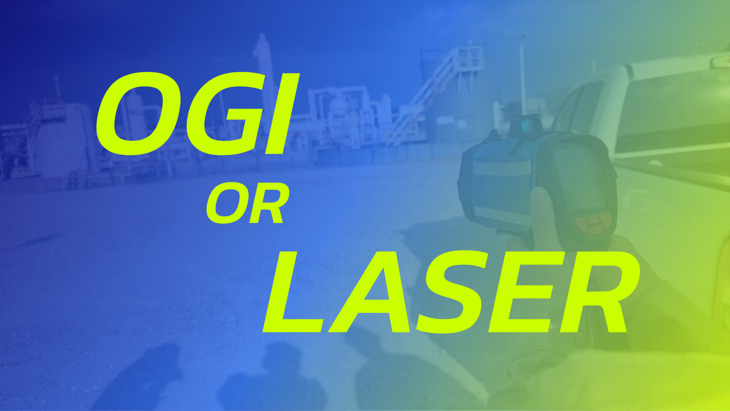 Optical Gas Imaging Camera vs. Laser Methane Detection: What’s the Difference?